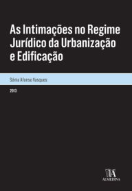 Title: As Intimações no Regime Jurídico da Urbanização e Edificação, Author: Sónia Afonso Vasques