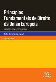 Title: Princípios Fundamentais de Direito da União Europeia - Uma Abordagem Jurisprudencial, Author: Almedina