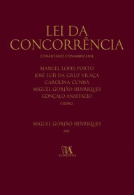 Title: Lei da Concorrência - Comentário Conimbricense, Author: Miguel Gorjão-henriques Carolina Cunha