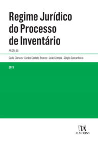 Title: Regime Jurídico do Processo de Inventário, Author: Carlos Castelo Branco Carla Câmara