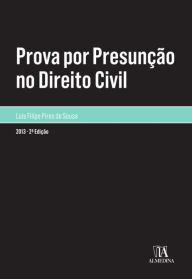 Title: Prova por Presunção no Direito Civil, Author: Luís Filipe Pires de Sousa