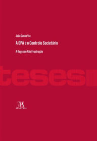 Title: A OPA e o Controlo Societário - A Regra de Não Frustração, Author: Almedina