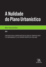 Title: A Nulidade do Plano Urbanístico, Author: Almedina