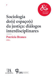 Title: Sociologia do(s) Espaço(s) da Justiça: diálogos interdisciplinares, Author: Almedina