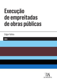 Title: Execução de empreitadas de obras públicas, Author: Almedina