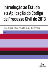 Title: Introdução ao Estudo e à Aplicação do Código de Processo Civil de 2013, Author: Almedina