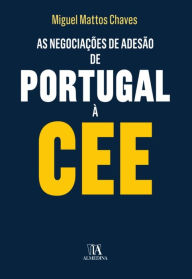Title: As negociações de adesão de Portugal à CEE, Author: Miguel Mattos Chaves