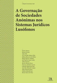 Title: A Governação de Sociedades Anónimas nos Sistemas Jurídicos Lusófonos, Author: Paulo Câmara