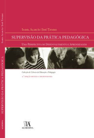 Title: Supervisão da Prática Pedagógica - Uma Perspectiva de Desenvolvimento e Aprendizagem - 2ª Edição, Author: Isabel Alarcão