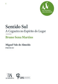 Title: Sentido Sul: A Cegueira no Espírito do Lugar, Author: Bruno Sena Martins