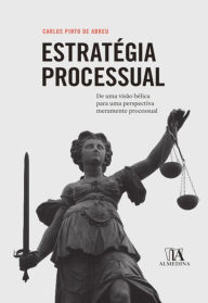 Title: Estratégia Processual, Author: Carlos Pinto de Abreu