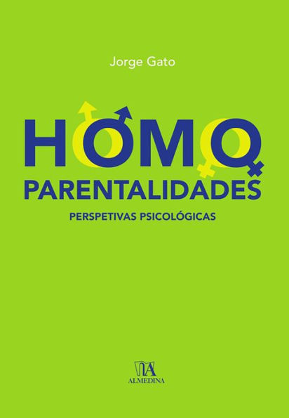 Homoparentalidades: Perspetivas Psicológicas