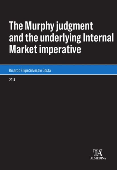 The Murphy judgment and the underlying Internal Market imperative