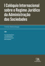 I Colóquio Internacional sobre o Regime Jurídico da Administração das Sociedades