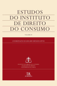 Title: Estudos do Instituto de Direito do Consumo - Volume IV, Author: Adelaide Menezes Leitão