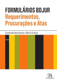 Title: Formulários BDJUR - Requerimentos, Procurações e Atas - 2ª Edição, Author: Márcia;Nascimento Trabulo