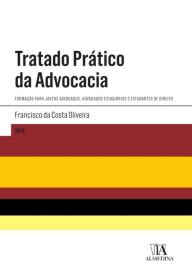 Title: Tratado Prático da Advocacia, Author: Francisco da Costa Oliveira