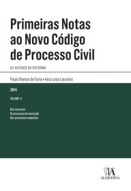 Title: Primeiras Notas ao Novo Código de Processo Civil - Volume II, Author: Paulo Ramos de Faria