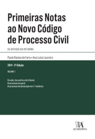 Title: Primeiras Notas ao Novo Código de Processo Civil - Vol. I - 2ª Edição, Author: Paulo Ramos de Faria