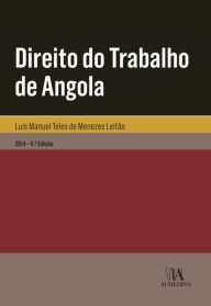 Title: Direito do Trabalho de Angola - 4ª Edição, Author: Luís Manuel Teles de Menezes Leitão