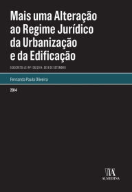 Title: Mais Uma Alteração ao Regime Jurídico da Urbanização e Edificação. O Decreto-Lei n.º 136/2014, de 9, Author: Fernanda Paula Oliveira