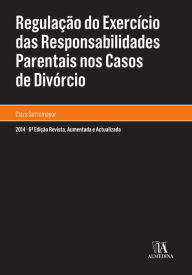 Title: Regulação do exercício das responsabilidades parentais nos casos de divórcio - 6.ª Edição, Author: Maria Clara Sottomayor