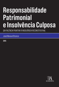 Title: Responsabilidade Patrimonial e Insolvencia Culposa, Author: José Manuel Branco