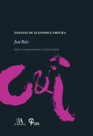 Title: Ensaios de Economia Impura - 2.ª Edição, Author: José Reis