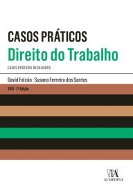 Title: Casos Práticos - Direito do Trabalho - 2.ª Edição, Author: Susana Ferreira Dos;Falcão Santos