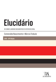 Title: Elucidário - De como elaborar documentos de interesse geral - 19.ª Edição, Author: Márcia;Nascimento Trabulo