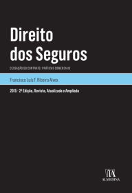 Title: Direito dos Seguros - Cessação do Contrato. Práticas comerciais - 2.ª Edição, Author: Francisco Luís Alves