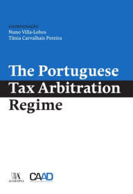 Title: The Portuguese Tax Arbitration Regime, Author: Nuno Villa-Lobos