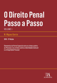 Title: O Direito Penal Passo a Passo - Volume I, Author: M. Miguez Garcia