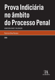 Title: Prova Indiciária no âmbito do Processo Penal, Author: Prova Indiciária no âmbito do Processo Penal