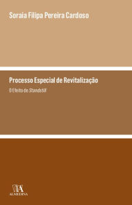 Title: Processo Especial de Revitalização - O Efeito de Standstill, Author: Soraia Filipa Pereira Cardoso