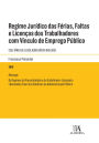 Regime Jurídico das Férias, Faltas e Licenças dos Trabalhadores com Vínculo de Emprego Público