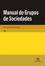 Title: Manual de Grupos de Sociedades, Author: Ana Perestrelo de Oliveira