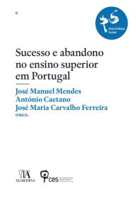 Title: Sucesso e abandono no ensino superior em Portugal, Author: António Caetano