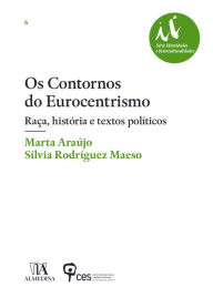 Title: Os Contornos do Eurocentrismo - Raça, história e textos políticos, Author: Silvia Rodríguez Maeso