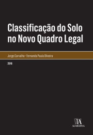 Title: Classificação do Solo no Novo Quadro Legal, Author: Fernanda Paula Oliveira