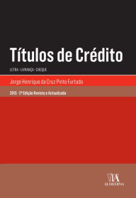 Title: Títulos de Crédito - 2.ª Edição, Author: Jorge Henrique da Cruz Pinto Furtado