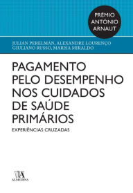 Title: Pagamento pelo Desempenho nos Cuidados de Saúde Primários, Author: Julian Perelman