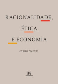 Title: Racionalidade, Ética e Economia, Author: Carlos Pimenta
