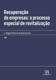 Title: Recuperação de empresas: o processo especial de revitalização, Author: L. Miguel Pestana de Vasconcelos