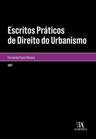 Title: Escritos Práticos de Direito do Urbanismo, Author: Fernanda Paula Oliveira