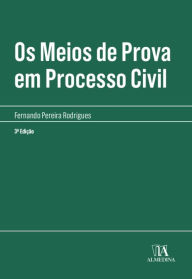 Title: Os meios de prova em processo civil, Author: Fernando Pereira Rodrigues