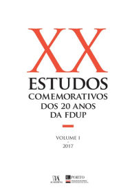 Title: Estudos Comemorativos dos 20 anos da FDUP Volume I, Author: Vários