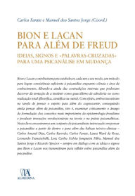 Title: Bion e Lacan para além de Freud: ideias, signos e «palavras cruzadas» para uma psicanálise em mudanç, Author: Carlos Farate