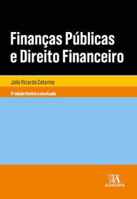 Title: Finanças Públicas e Direito Financeiro - 5ª Edição Revista e atualizada, Author: João Ricardo Catarino