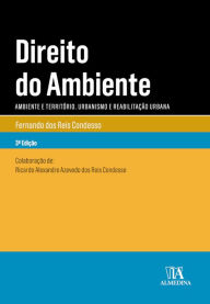 Title: Direito do Ambiente - Ambiente e Território. Urbanismo e Reabilitação Urbana - 3ª Edição, Author: Fernando dos Reis Condesso